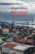Couverture du livre « Bienvenue au paradis » de Angel Parra aux éditions Metailie