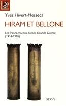 Couverture du livre « Hiram et Bellone ; les franc-maçons dans la Grande Guerre (1914-1918) » de Yves Hivert-Messeca aux éditions Dervy
