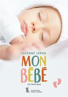 Couverture du livre « Mon bebe » de Lepak Oceane aux éditions Sydney Laurent