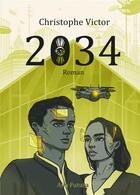 Couverture du livre « 2034 » de Victor Christophe aux éditions Bookelis