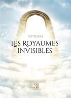 Couverture du livre « Les royaumes invisibles » de Mundara aux éditions Les Trois Colonnes