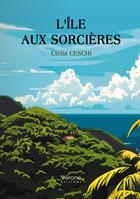 Couverture du livre « L'Île aux Sorcières » de Clélia Ceschi aux éditions Verone