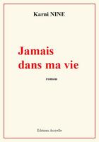 Couverture du livre « Jamais dans ma vie » de Karni Nine aux éditions Assyelle