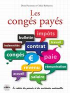 Couverture du livre « Les congés payés ; le cahier des parents et des assistantes maternelles » de Denis Pacomme et Cedric Barbeyron aux éditions Philippe Duval