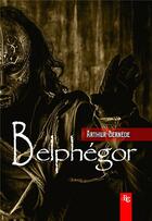 Couverture du livre « Belphégor » de Arthur Bernede aux éditions Banquises Et Cometes