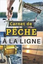 Couverture du livre « Carnet de pêche à la ligne - Plus de 100 pages à compléter : Cahier pour pêcheur à compléter | Notez et conservez les informations et les prises ... Noel » de Anonyme aux éditions Katharos