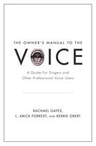 Couverture du livre « The Owner's Manual to the Voice: A Guide for Singers and Other Profess » de Obert Kerrie aux éditions Oxford University Press Usa