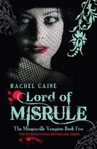 Couverture du livre « Lord of Misrule: The Morganville Vampires Book Five » de Rachel Caine aux éditions Penguin Books Ltd Digital