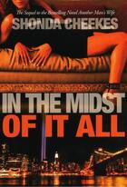 Couverture du livre « In the Midst of It All » de Cheekes Shonda aux éditions Strebor Books