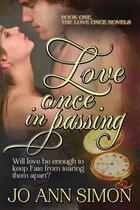 Couverture du livre « Love once in passing » de Simon Jo Ann aux éditions Bellebooks
