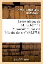 Couverture du livre « Lettre critique de m. l'abbe*** a monsieur***, sur son 