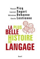 Couverture du livre « La plus belle histoire du langage » de Dehaene/Lestienne aux éditions Seuil
