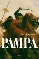 Couverture du livre « Pampa » de Pierre Kalfon aux éditions Seuil