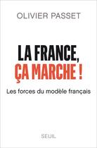 Couverture du livre « La France, ça marche ! les forces du modèle français » de Olivier Passet aux éditions Seuil