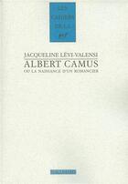 Couverture du livre « Les cahiers de la NRF : Albert camus ou la naissance d'un romancier » de Jacqueline Lévi-Valensi aux éditions Gallimard