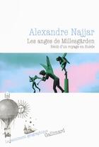 Couverture du livre « Les anges de Millesgarden ; récit d'un voyage en Suède » de Alexandre Najjar aux éditions Gallimard