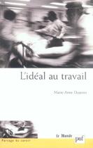 Couverture du livre « L'ideal au travail » de Marie-Anne Dujarier aux éditions Puf