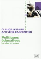 Couverture du livre « Politiques éducatives ; la mise en oeuvre » de Claude Lessard et Anylene Carpentier aux éditions Puf