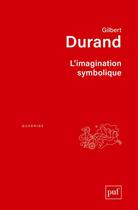 Couverture du livre « L'imagination symbolique (6e édition) » de Gilbert Durand aux éditions Puf