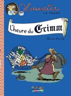 Couverture du livre « Louisette la taupe Tome 8 ; l'heure du Grimm » de Bruno Heitz aux éditions Casterman