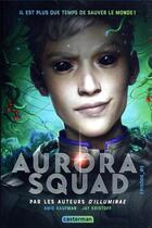 Couverture du livre « Aurora Squad t.3 » de Amie Kaufman et Jay Kristoff aux éditions Casterman