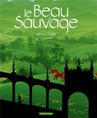 Couverture du livre « Le beau sauvage » de Michel Ocelot aux éditions Casterman