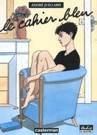 Couverture du livre « Le cahier bleu » de Andre Juillard aux éditions Casterman