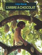 Couverture du livre « L'arbre a chocolat » de Lluis Garay aux éditions Ecole Des Loisirs