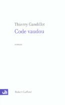 Couverture du livre « Code vaudou » de Thierry Gandillot aux éditions Robert Laffont