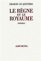 Couverture du livre « Le règne et le royaume » de Charles Le Quintrec aux éditions Albin Michel