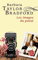 Couverture du livre « Les images du passé » de Barbara Taylor Bradford aux éditions Le Livre De Poche