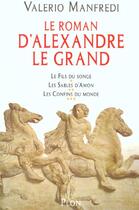 Couverture du livre « Le Roman D'Alexandre Le Grand » de Valerio Manfredi aux éditions Plon