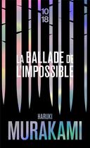 Couverture du livre « La ballade de l'impossible » de Haruki Murakami aux éditions 10/18