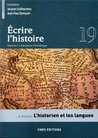 Couverture du livre « Ecrire l'histoire numero 19 - l'historien et les langues - vol19 » de Petitier/Millet aux éditions Cnrs