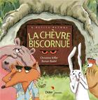 Couverture du livre « La chevre biscornue » de Christine Kiffer aux éditions Didier Jeunesse