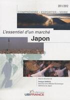 Couverture du livre « L'Essentiel D'Un Marche Japon - 2011-2012 » de Mission Economique D aux éditions Ubifrance