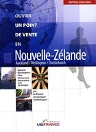 Couverture du livre « Nouvelle Zelande - Ouvrir Un Point De Vente 2008/2009 (2e Edition) » de Mission Economique D aux éditions Ubifrance