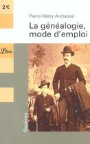 Couverture du livre « LA GENEALOGIE, MODE D'EMPLOI » de Archassal Pierre Val aux éditions J'ai Lu