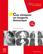 Couverture du livre « Cas cliniques en imagerie thoracique » de Mi-Young Jeung aux éditions Elsevier-masson