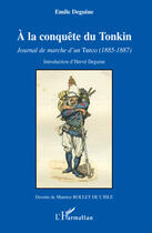 Couverture du livre « À la conquête du Tonkin ; journal de marche d'un Turco (1885-1887) » de Emile Deguine aux éditions Editions L'harmattan