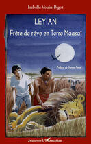 Couverture du livre « Leyian, frère de rêve en terre Maasaï » de Isabelle Vouin Bigot aux éditions Editions L'harmattan