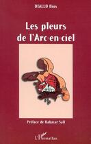 Couverture du livre « Les pleurs de l'arc-en-ciel » de Bios Diallo aux éditions Editions L'harmattan