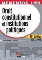 Couverture du livre « Droit constitutionnel et institutions politiques (15e édition) » de Jean-Claude Acquaviva aux éditions Gualino