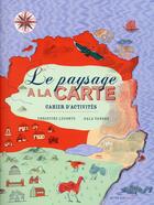 Couverture du livre « Le paysage à la carte » de Gala Vanson et Christine Leconte aux éditions Actes Sud Junior
