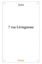 Couverture du livre « 7 rue Livingstone » de Kydal aux éditions Edilivre