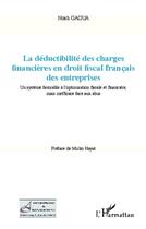 Couverture du livre « La déductibilité des charges financières en droit fiscal français des entreprises ; un système favorable à l'optimisation fiscale et financière, mais inefficace face aux abus » de Noah Gaoua aux éditions L'harmattan