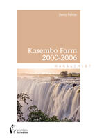 Couverture du livre « Kasembo Farm 2000-2006 » de Denis Poirier aux éditions Societe Des Ecrivains