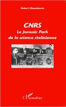 Couverture du livre « CNRS ; le jurassic park de la science stalinienne » de Robert Chaudenson aux éditions L'harmattan