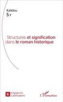Couverture du livre « Structures et signification dans le roman historique » de Kalidou Sy aux éditions L'harmattan