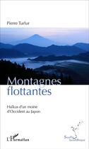 Couverture du livre « Montagnes flottantes ; hîikus d'un moine d'occident au Japon » de Pierre Turlur aux éditions L'harmattan